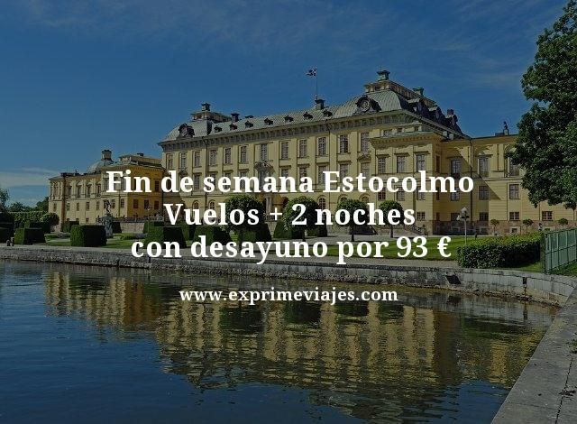 FIN DE SEMANA ESTOCOLMO: VUELOS + 2 NOCHES CON DESAYUNO POR 93 EUROS