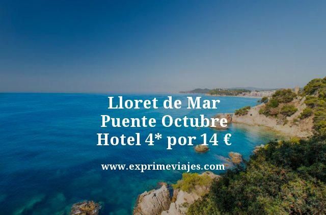 LLORET DE MAR PUENTE OCTUBRE: HOTEL 4* POR 14 EUROS