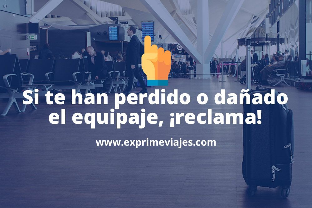 Reclama indemnización de hasta 1.400€ por tu equipaje perdido o dañado