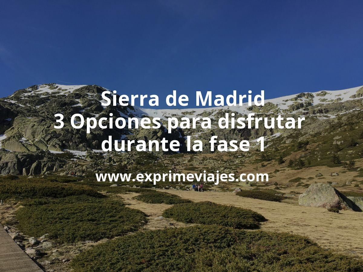 Sierra de Madrid: 3 Opciones para disfrutar durante la fase 1